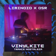 Vinylkite - Trance Nostalgia (Liminoid x Open Source Radio 9/12/23)