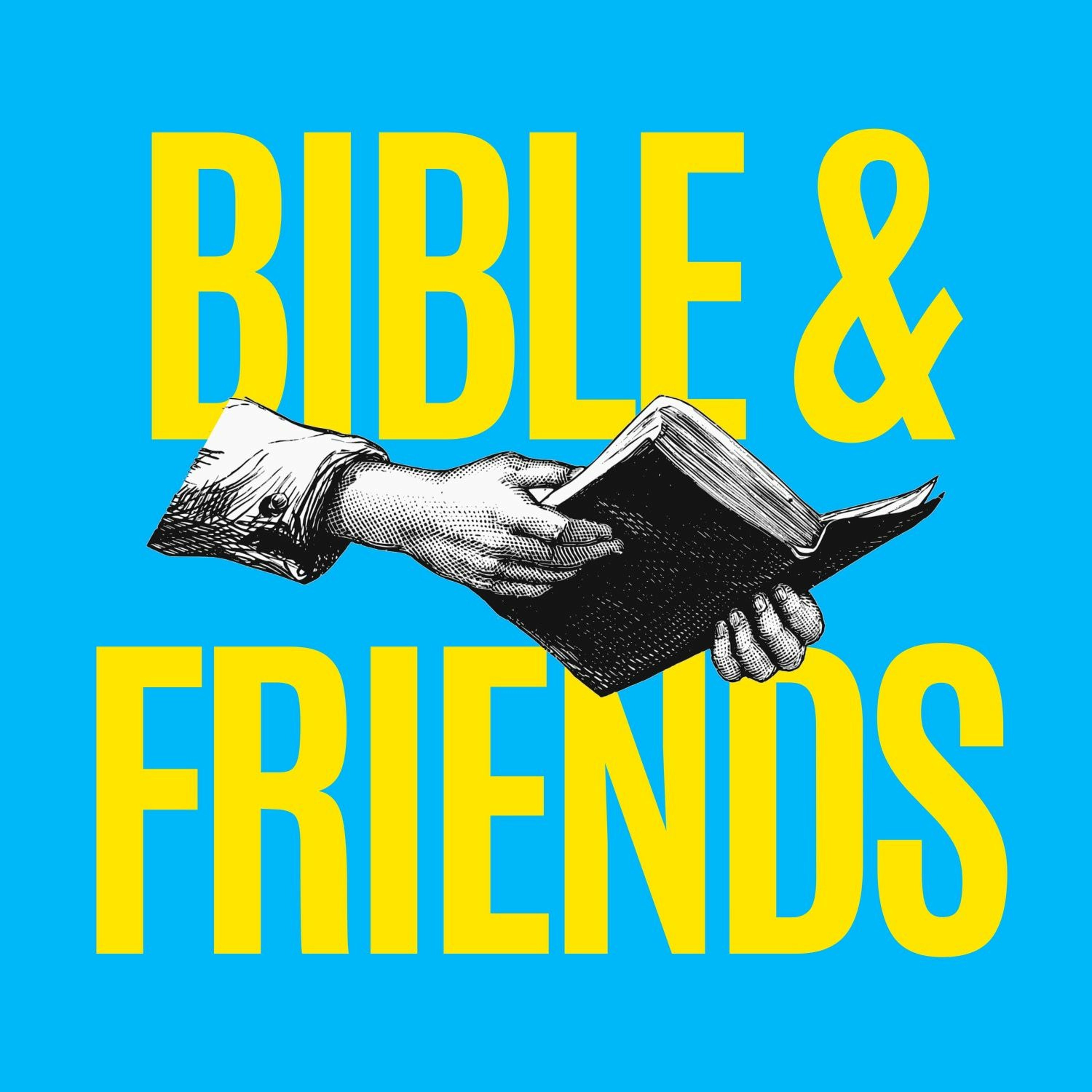 Bible & Friends