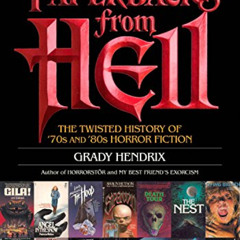 [ACCESS] PDF 📬 Paperbacks from Hell: The Twisted History of '70s and '80s Horror Fic