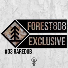 Forest 808 exclusive #3: Raredub