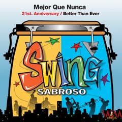 Yo Lo Pongo Donde Va - Swing Sabroso Ft. Angel Rios