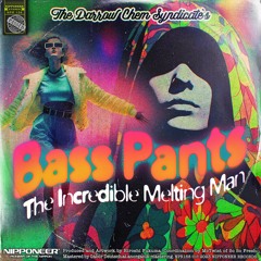 The Darrow Chem Syndicate - Bass Pants (The Incredible Melting Man Remix)