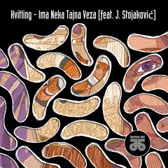 Hvitling - Ima Neka Tajna Veza (feat. J. Stojakovic) FREE DOWNLOAD