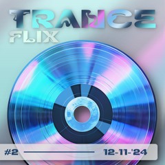 Trance Mix #2 | Flix | 12 - 11 - '24
