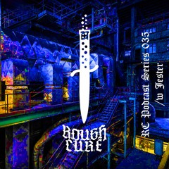 𝖗𝖔𝖚𝖌𝖍 𝖈𝖚𝖗𝖊 Podcast Series 35 /w Jester