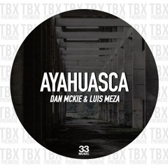 Premiere: Dan McKie & Luis Meza - Ayahuasca (Radio Edit) [33 Music]