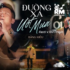 Đường Xa Ướt Mưa -  Haozi x Reddragon