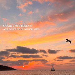 Good Vives Brunch | Afro House Summer Mix 2025 By UlisesMorello