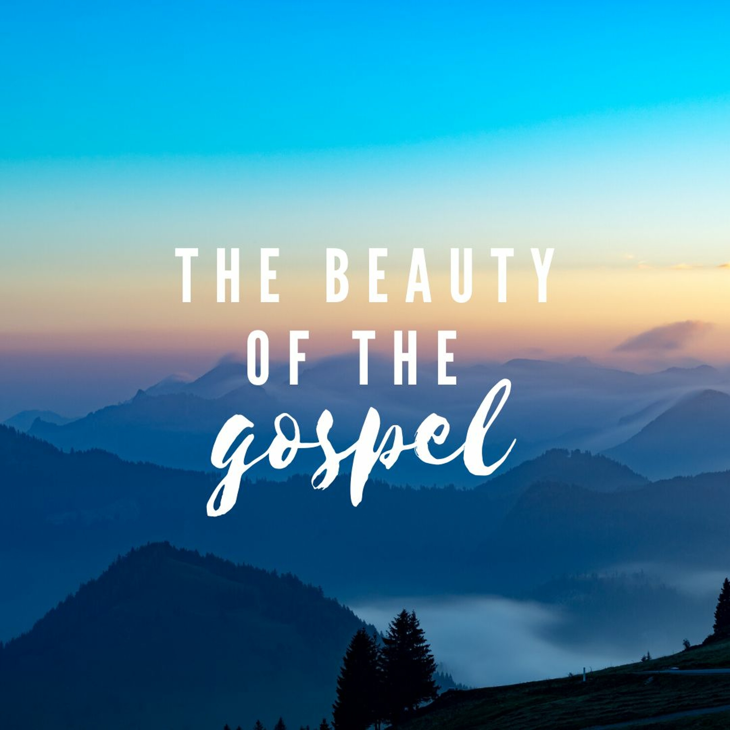 The Beauty Of The Gospel - David A + Shady G episode artwork