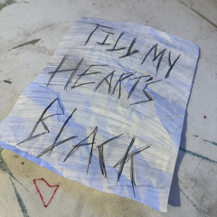 Till My Heart’s Black (Prod. The Ushanka Boy)