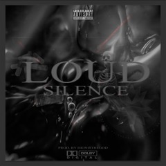 Loud Silence -(prod.by DionisTheGod)