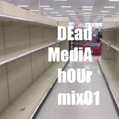 Dead Media Hour Mix 01