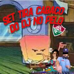 Set Tira Cabaço do DJ no Pelo