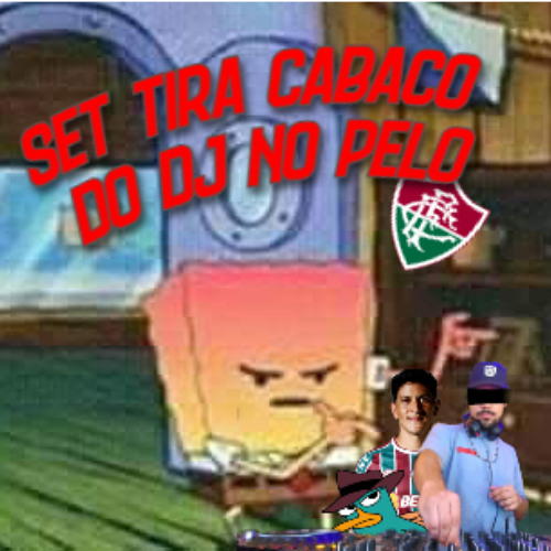 Set Tira Cabaço do DJ no Pelo