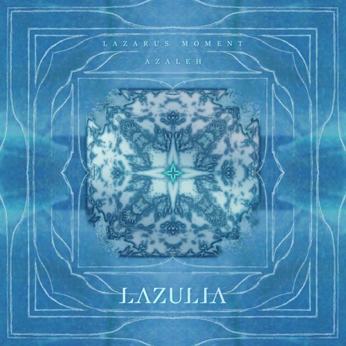 Stream Lazarus Moment & Azaleh - Lazulia by Lazarus Moment | Listen online  for free on SoundCloud