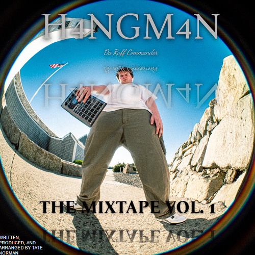 Stream H4NGM4N | Listen to THE MIXTAPE VOL. 1 playlist online for free ...