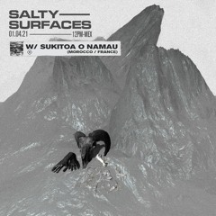 Salty Surfaces #13 - W/ Sukitoa O Namau (Morocco/France)