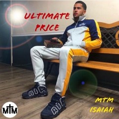 MTM Isaiah - Ultimate Price (Dir. By VdFilms)