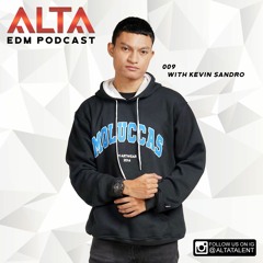 Alta EDM Podcast 009 with Kevin Sandro