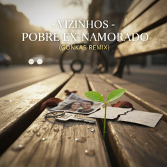 VIZINHOS - Pobre Ex Namorado (PREVIEW) [FREE DOWNLOAD]