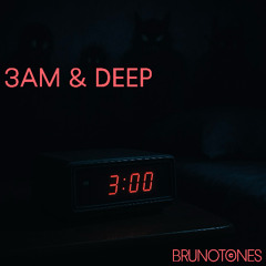3AM & Deep