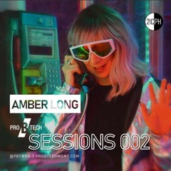 Pro B Tech Sessions 002 | Amber Long