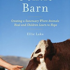 [FREE] EBOOK 💜 My Gentle Barn: Creating a Sanctuary Where Animals Heal and Children
