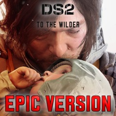 Death Stranding 2 | Woodkid - To The Wilder | EPIC VERSION