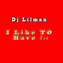 @Djlilman973 - I Like To Have Sex (Feat. 40 Cal)