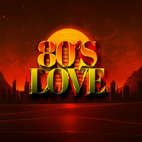 Stream Dua Lipa & 80'S Love (NIKKOL AS & Rollandes Mashup) by NIKKOL AS ...