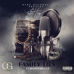 Family Ties (Feat. BandoBully)