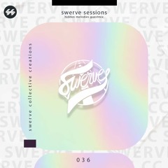 swerve sessions 036 w/ hidden melodies