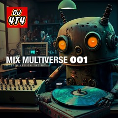 DJ 4T4's Mix Multiverse 001