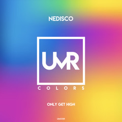 Nedisco - Only Get High [UNCLES MUSIC COLORS]