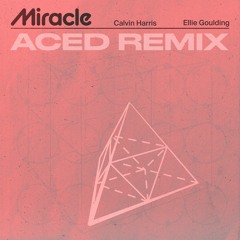 Miracle (ACED Remix)