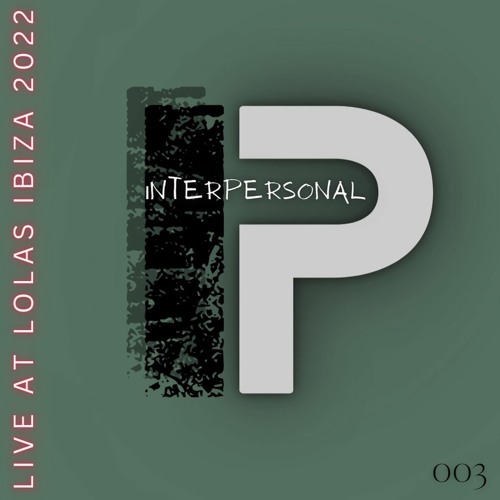 INTERPERSONAL 003 @Lolas with ENÔN (Recorded Live)