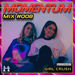 Momentum Mix #008 - Ft. Girl Crush