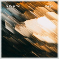 Maiya - Shadows