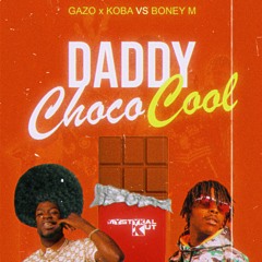 Gazo X Koba VS Boney M - Daddy ChocoCool (Mystykal Kut Mashup)