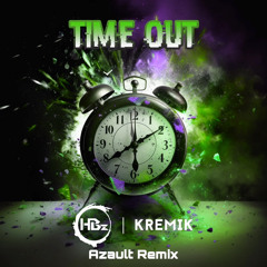 HBz, KREMIK - Time Out (Azault Hardstyle Remix)
