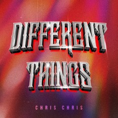 Chris Chris - Different Things