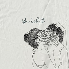 You Like It (Official Release)