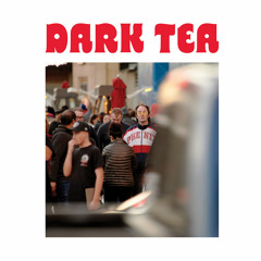 Dark Tea - Deanna