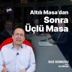 Söz Konusu 32. Bölüm - Algılar ile Cumhurbaşkanlığına Yürünmez