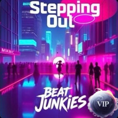 Stepping Out - Beat Junkies VIP Session