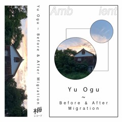 Yu Ogu ~ Before & After Migration (snippets)