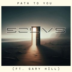 Path to You (Ft. Gary Hill)