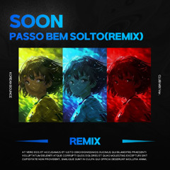 SOON - PASSO BEM SOLTO (Remix)
