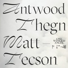 One Winged Angel ft Antwood, Thegn, Matt Tecson