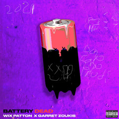 Battery Dead - Garrett Zoukis & Wix Patton prod. New Drip Productions